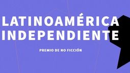 altText(Premio de No Ficción «Latinoamérica Independiente»)}