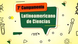 altText(Del 9 al 14 de marzo se realizará el 7º Campamento Latinoamericano de Ciencias)}