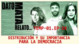 altText(Dato Mata Relato. Distribución y su importancia para la democracia)}