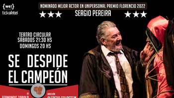 Se despide el campeón llega al Teatro Circular de Montevideo.