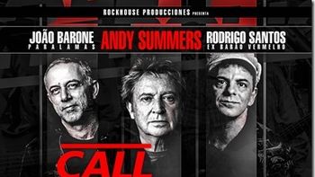 Espectáculo: CALL THE POLICE. Andy Summers, Joäo Barone y Rodrigo Santos en Uruguay