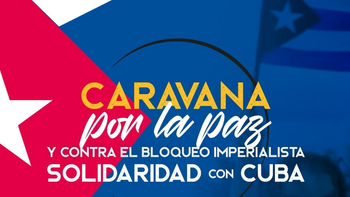 Así será el recorrido de la Caravana por la Paz y contra el bloqueo imperialista en Cuba